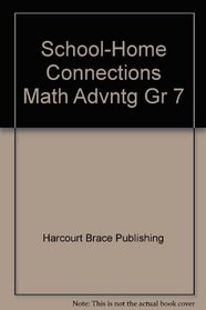 School-Home Connections Math Advntg Gr 7