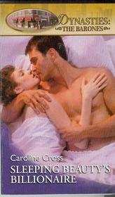 Sleeping Beauty's Billionaire (Dynasties: The Barones)