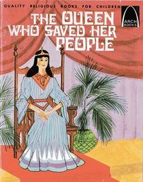 The Queen Who Saved Her People (Arch Books)