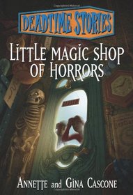 Little Magic Shop of Horrors: Deadtime Stories