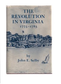 The Revolution in Virginia, 1775-1783