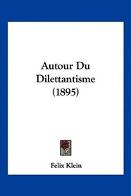 Autour Du Dilettantisme (1895) (French Edition)