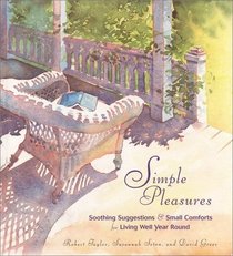 Simple Pleasures: Soothing Suggestions  Small Comforts for Living Well Year Round