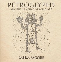 Petroglyphs: Ancient Language/Sacred Art