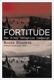 Fortitude : The D-Day Deception Campaign