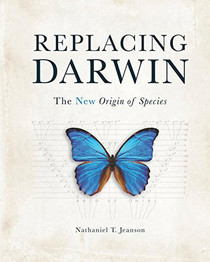 Replacing Darwin: The New Origin of Species