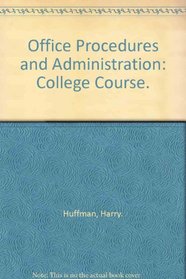 Office Procedures and Administration: College Course.