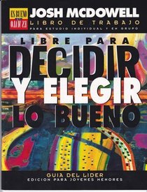 Libre Para Decidir y Elegir Lo Bueno: Edicion Para Jovenues (Serie Es Bueno O Es Malo) (Spanish Edition)