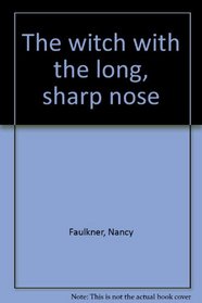 The witch with the long, sharp nose