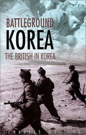 Battleground Korea: The British in the Korea