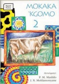 Mokaka' Kgomo: Northern Sotho Poetry 2