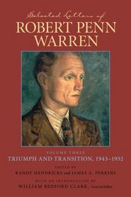 Selected Letters of Robert Penn Warren: Triumph And Transition, 1943-1952 (Southern Literary Studies)