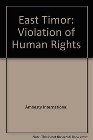 East Timor: Violation of Human Rights