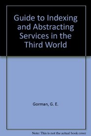 Guide to Current Indexing and Abstracting Services in the Third World