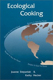 Ecological Cooking: Recipes to Save the Planet