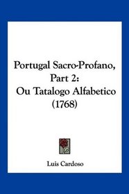 Portugal Sacro-Profano, Part 2: Ou Tatalogo Alfabetico (1768) (Nauru Edition)