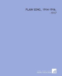 Plain Song, 1914-1916.: -1917