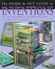 The Inside & Out Guide to Inventions (Inside and Out Guides)