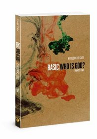 Who Is God?: A Follower's Guide (BASIC. Series)