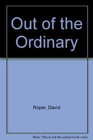 OUT OF THE ORDINARY: GOD