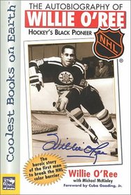 The Autobiography of Willie O'Ree: Hockey's Black Pioneer (NHL Books)