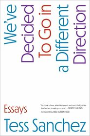 We've Decided to Go in a Different Direction: Essays