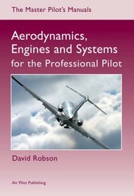 Aerodynamics, Engines and Systems (Master Pilot's Manuals)