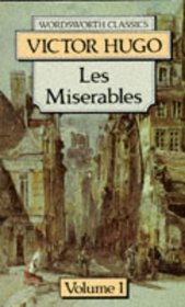 Les Miserables (Wordsworth Classics , Vol 1)
