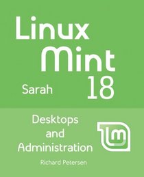 Linux Mint 18: Desktops and Administration