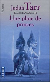 L'Aube d'Avaryan, tome 3 : Une pluie de princes