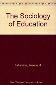 The Sociology of Education: A Systematic Analysis