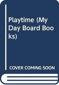 Playtime (My Day Board Books)