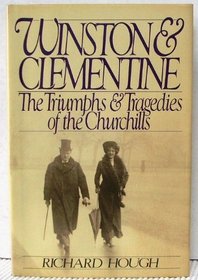 Winston and Clemintine: The Triumphs and Tragedies of the Churchills