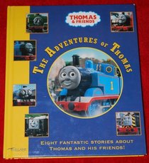 The Adventures of Thomas - Eight Fantastic Stories about Thomas and his Friends.