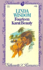 Fourteen Karat Beauty (Silhouette Romance, No 95)