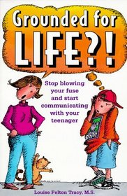 Grounded for Life: Stop Blowing Your Fuse and Start Communicating