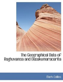 The Geographical Data of Raghuvamsa and Dasakumaracarita