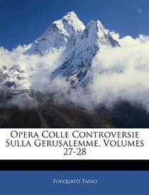 Opera Colle Controversie Sulla Gerusalemme, Volumes 27-28 (Italian Edition)