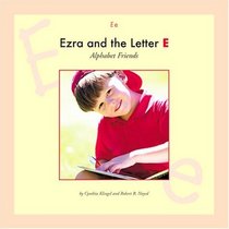 Ezra and the Letter E (Alphabet Friends)