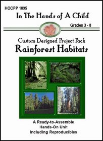 Rainforest Habitats (In the Hands of a Child: Custom Designed Project Pack)