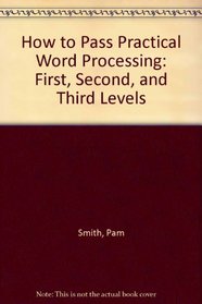 How to Pass Practical Word Processing: First, Second, and Third Levels