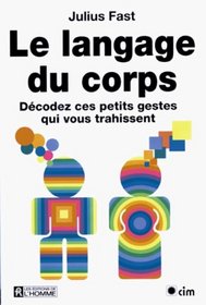Le langage du corps (French Edition)
