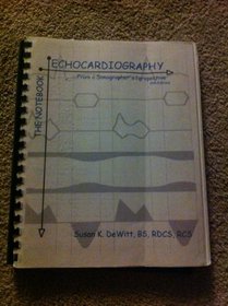 Echocardiograhpy from a Sonographer's Perspective: The Notebook
