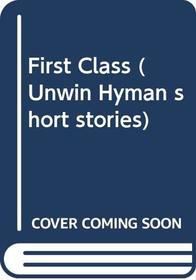 First Class (Unwin Hyman short stories)