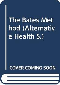 The Bates Method (Alternative Health)