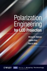 Polarization Engineering for LCD Projection (Wiley Series in Display Technology)