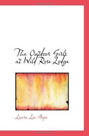 The Outdoor Girls at Wild Rose Lodge: or  The Hermit of Moonlight Falls
