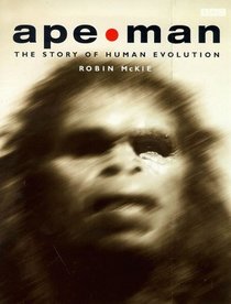Ape - Man: Adventures in Human Evolution