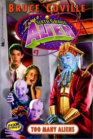 Too Many Aliens (I Was a Sixth Grade Alien, 7)