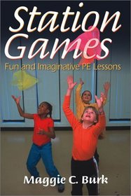 Station Games: Fun and Imaginative Pe Lessons